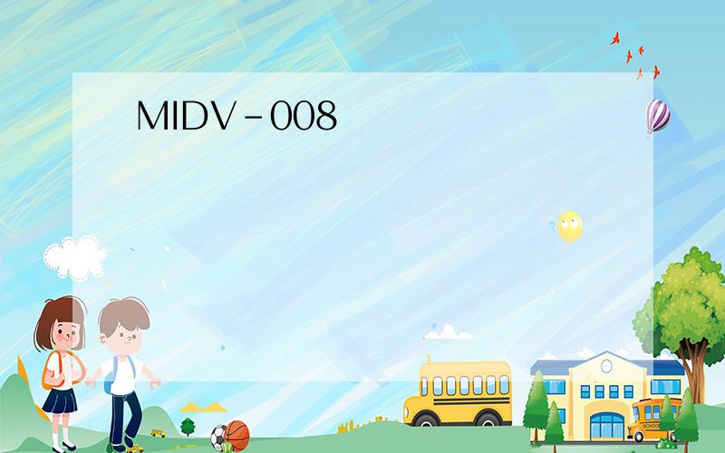 MIDV-008