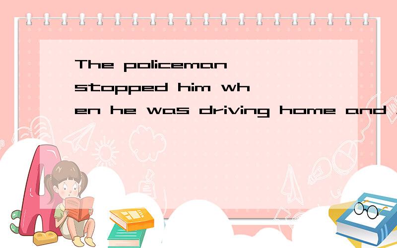 The policeman stopped him when he was driving home and _____ him of speeding.选项:a、charged b、accused c、blamed d、criticized