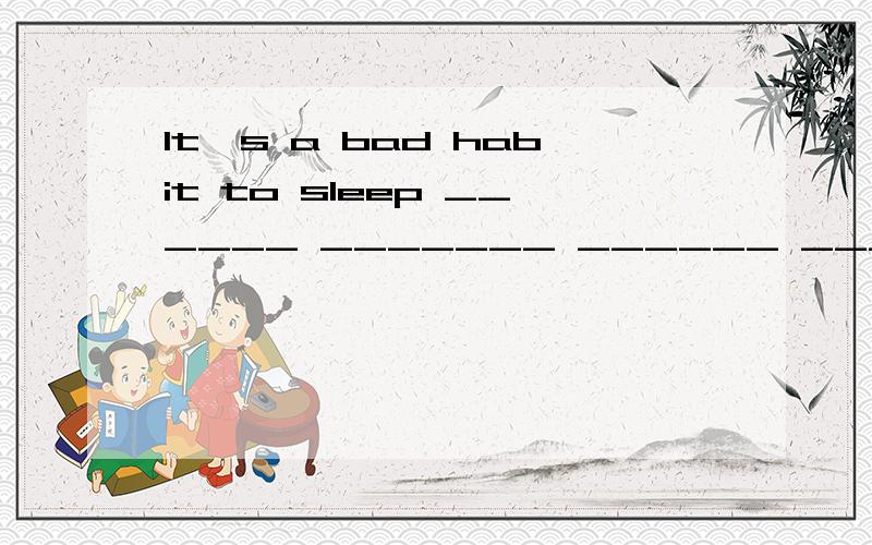 It's a bad habit to sleep ______ _______ ______ ________(开着灯）.