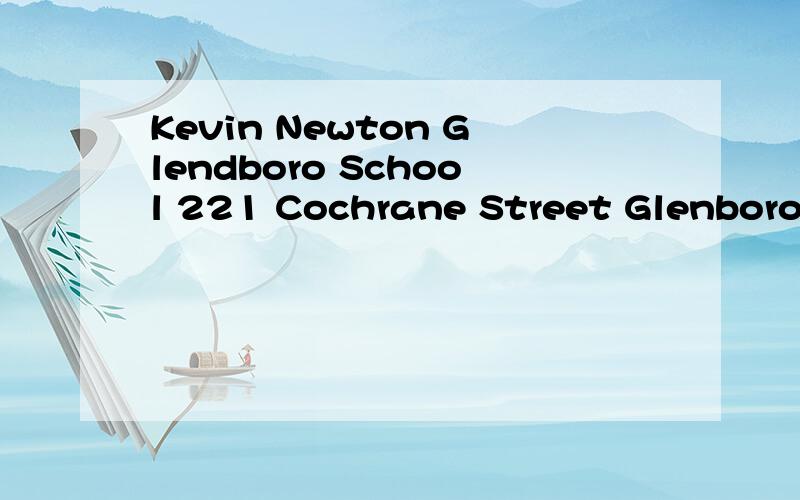 Kevin Newton Glendboro School 221 Cochrane Street Glenboro,Manitob a ROK OXO